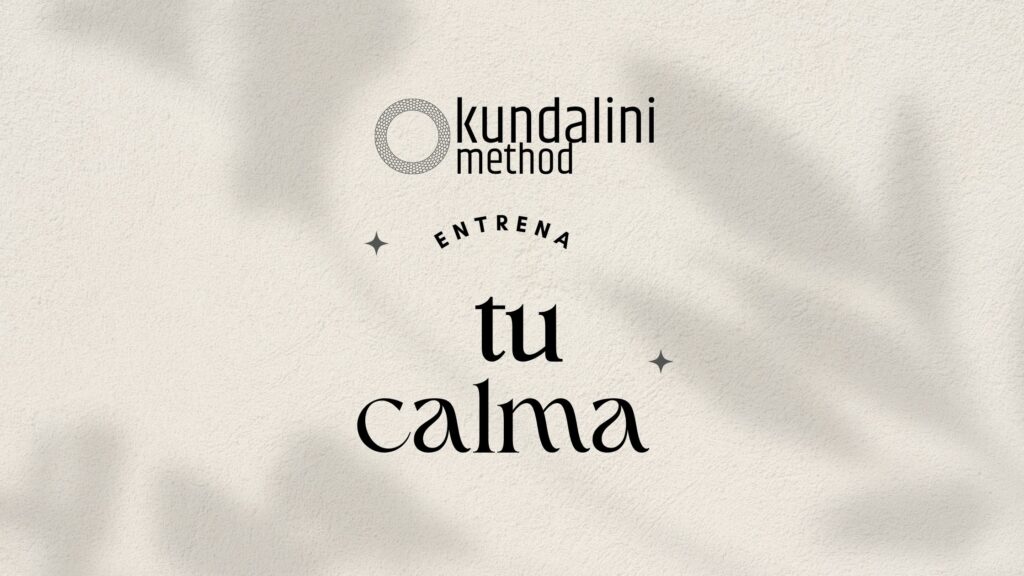 entrena tu calma - Kundalini Method